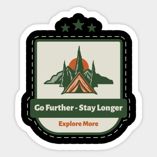 Go Further - Stay Longer - Explore More Sticker